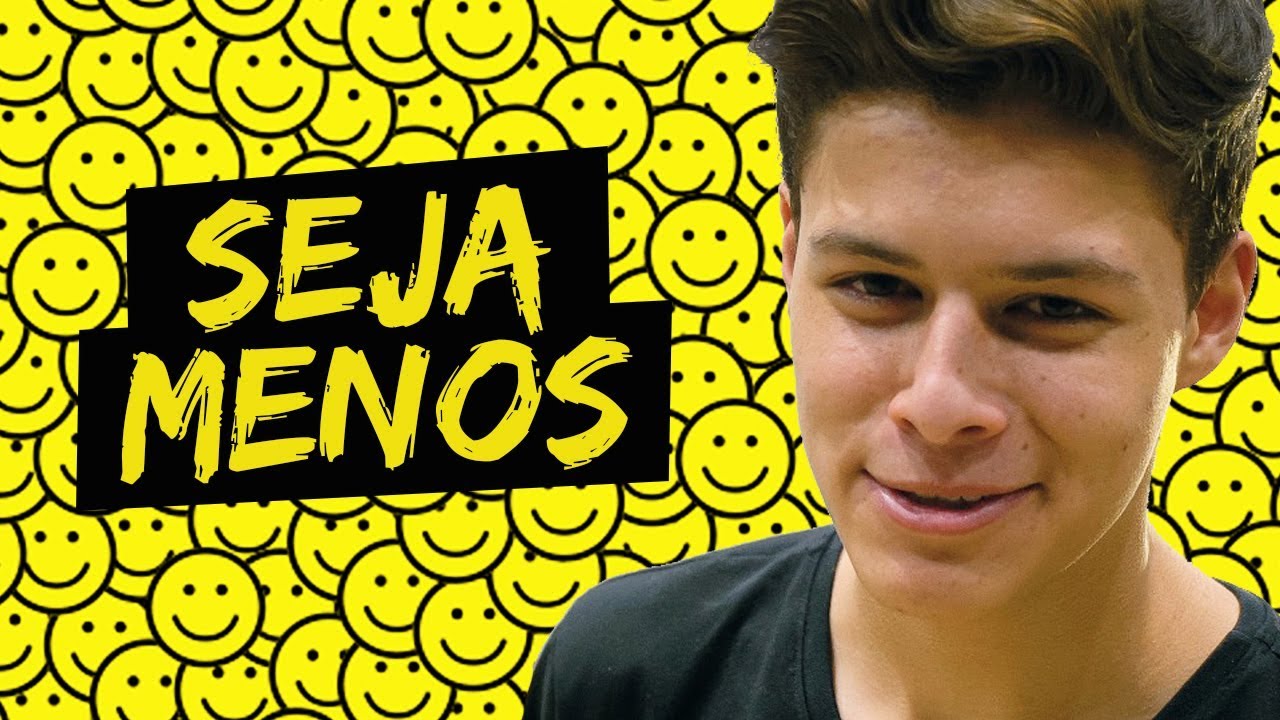 SEJA MENOS - GUSTAVLOG
