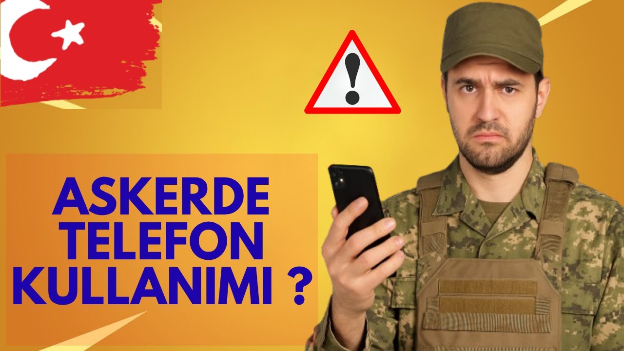 Askerde Telefon Kullanmak Serbest mi? Şaşırtıcı Gerçekler!