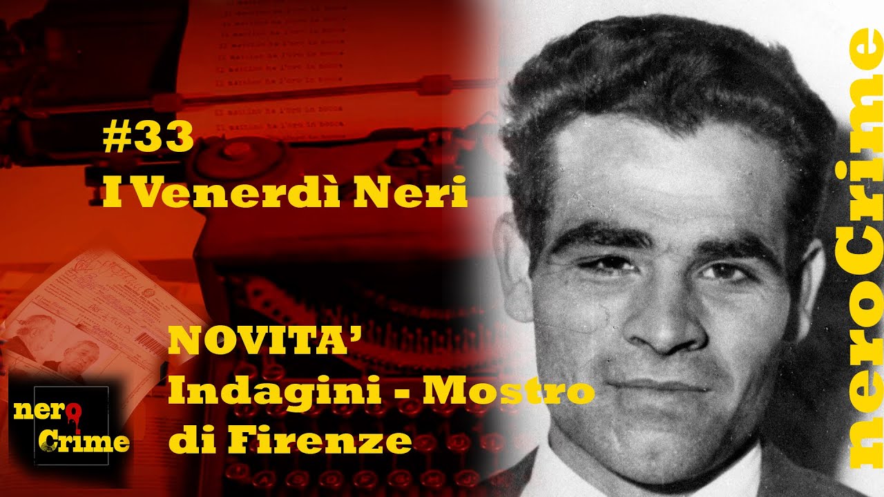 I Venerd&igrave; Neri #33 - Parliamo con Francesco Cappelletti sulle grandi novit&agrave; -Mostro di Firenze
