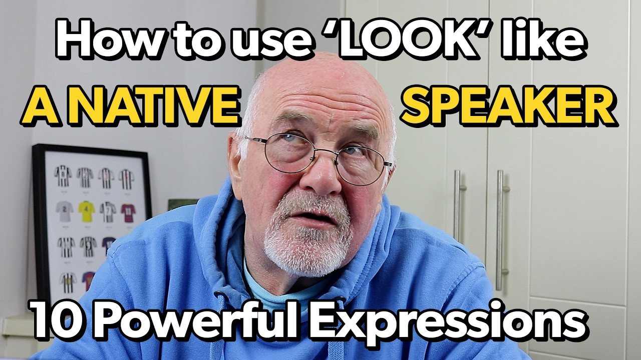 How to Use LOOK Like a Native Speaker