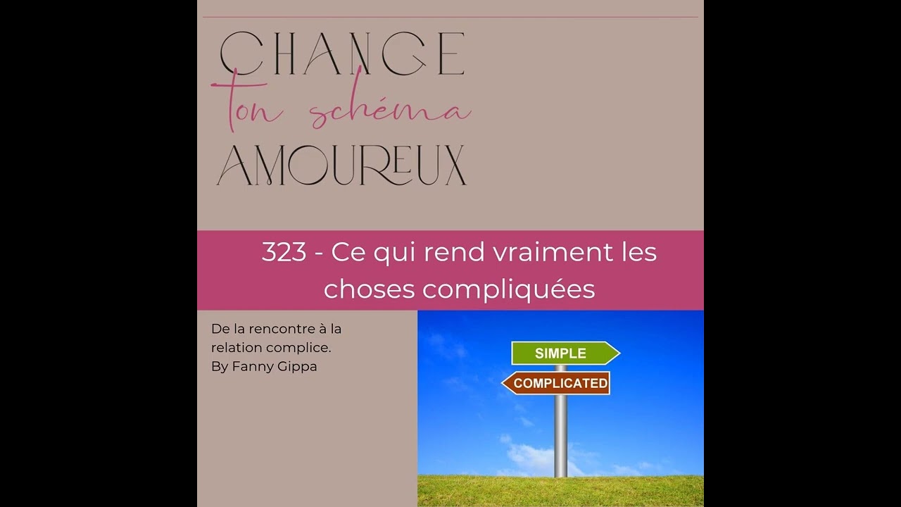 323 - Ce qui rend vraiment les choses compliquées