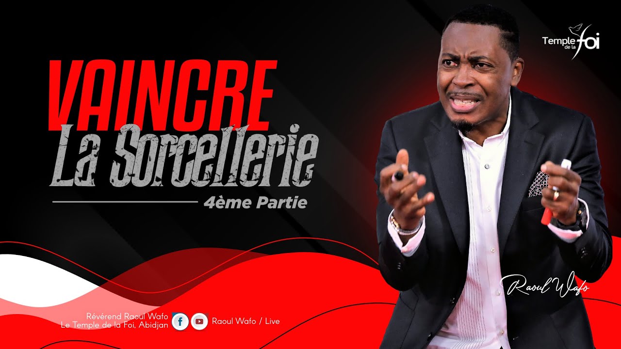 VAINCRE LA SORCELLERIE (4) - Raoul WAFO