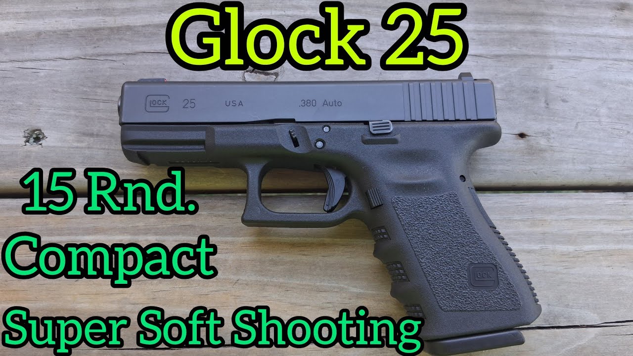 Glock 25 In 380 ACP Review And Test