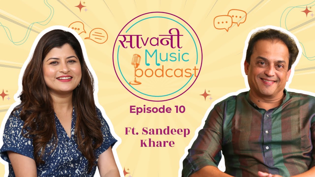 Sa Va Ni Music Podcast | Episode 10 | ft. Sandeep Khare | Savaniee Ravindrra
