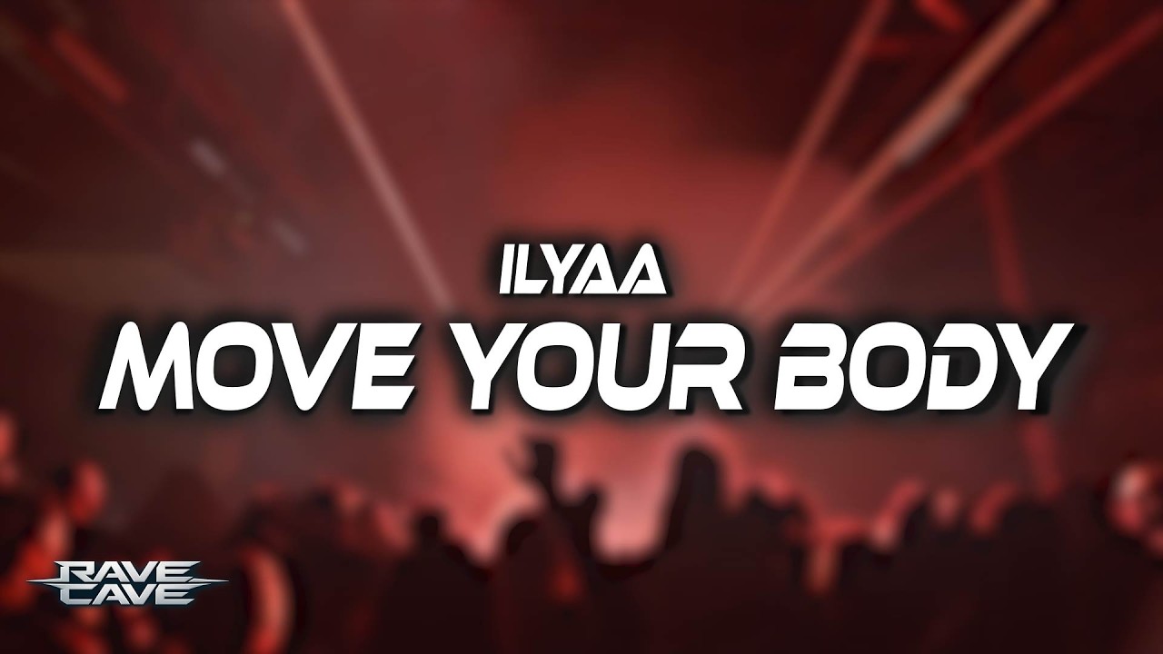 ILYAA - Move Your Body (Lyrics)