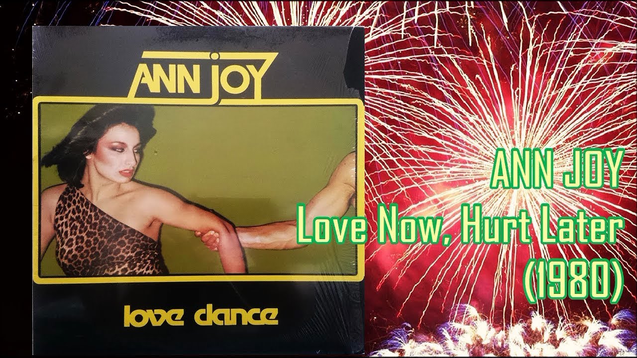 ANN JOY - Love Now, Hurt Later (1980) Disco *Giorgio Moroder, Chris Bennett, Pete Bellotte