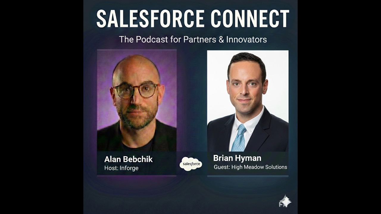 Salesforce Connect: Inside the Minds of Salesforce Partners | Inforge Podcast Ep.14