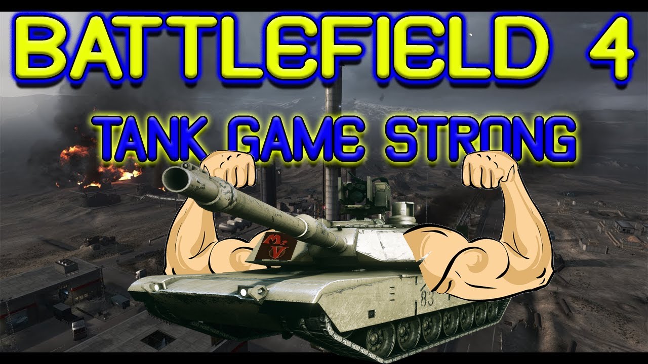 Battlefield 4: Tank Game Strong