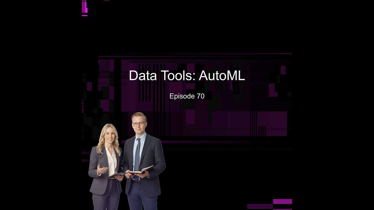 Episode 70 - Data Tools: AutoML