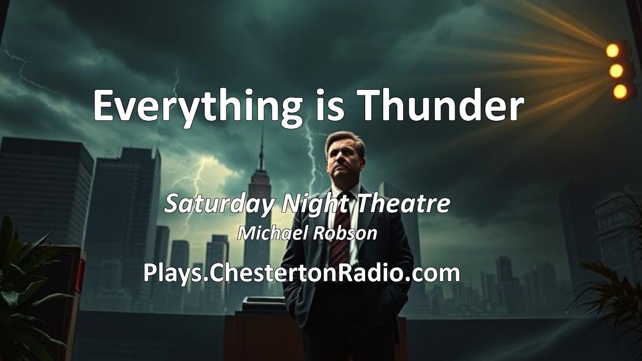 Everything is Thunder - Michael Robson - BBC Saturday Night Theatre