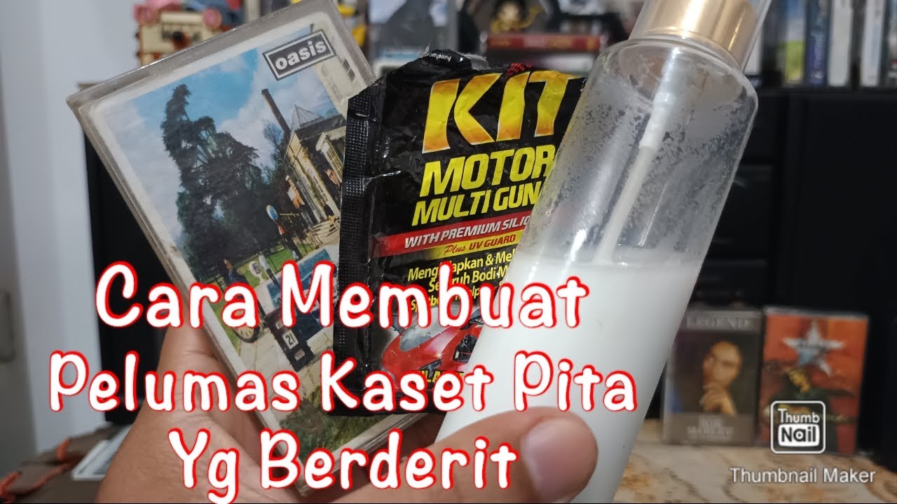 Cara Membuat Pelumas Untuk Kaset Pita Yang Berderit - DIY Project Gegara Liat Video Pakde Bule