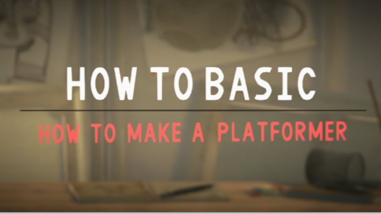 How To Make a Platformer