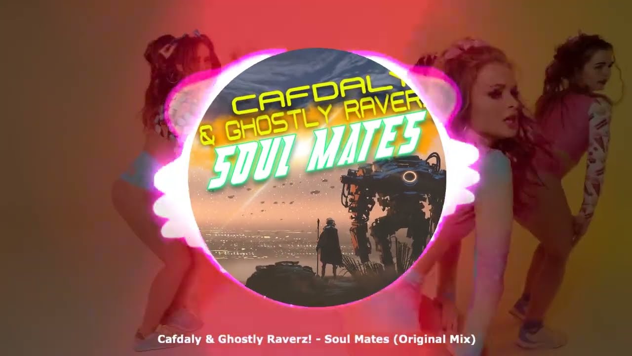Cafdaly & Ghostly Raverz! - Soul Mates (Original Mix) ★