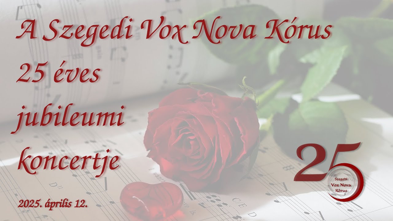 A Szegedi Vox Nova Kórus 25 éves jubileumi koncertje