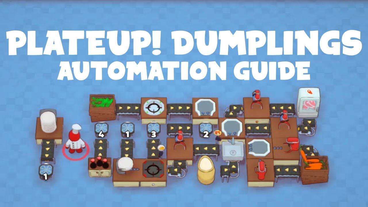 [PlateUp!] Dumplings Automation Guide