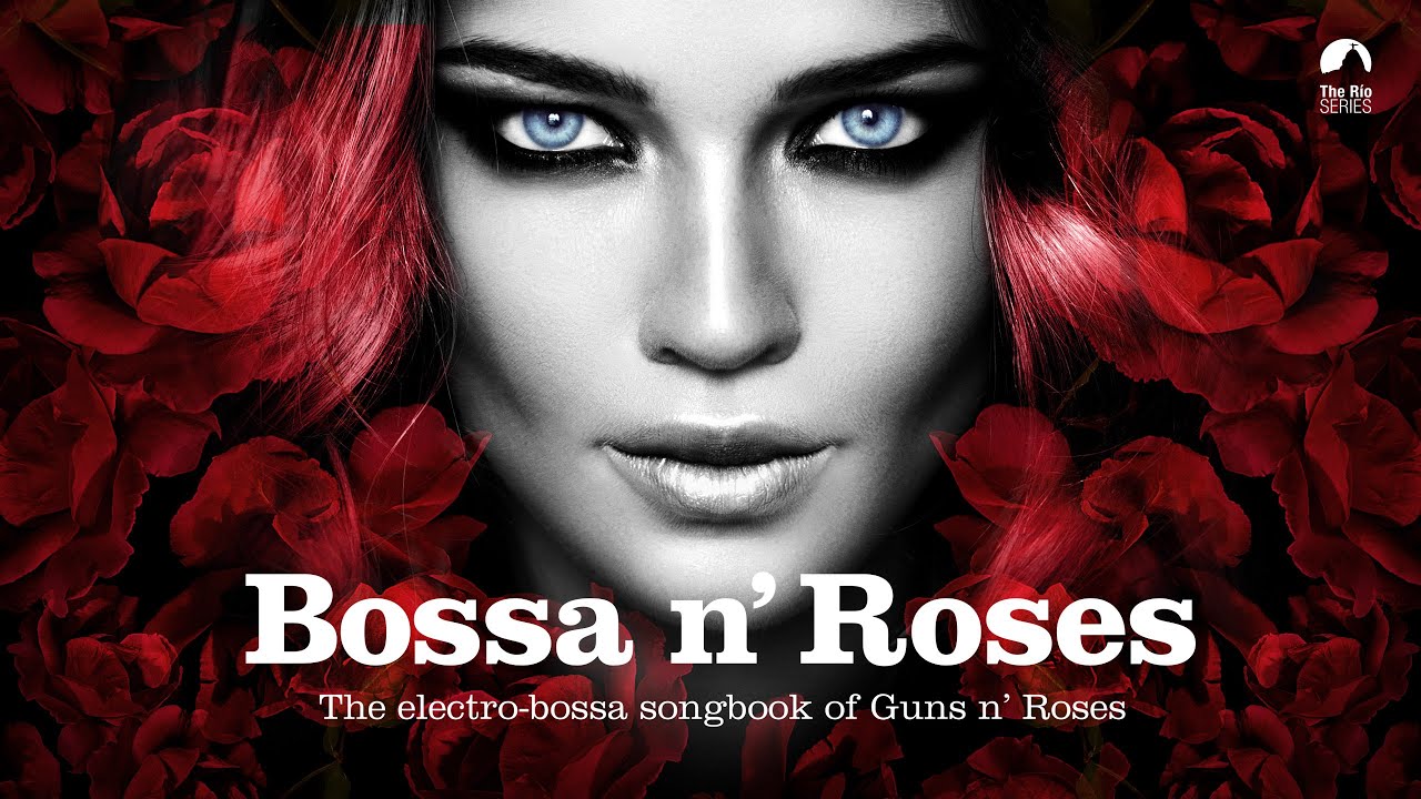 Bossa n' Roses - Bossanova Covers