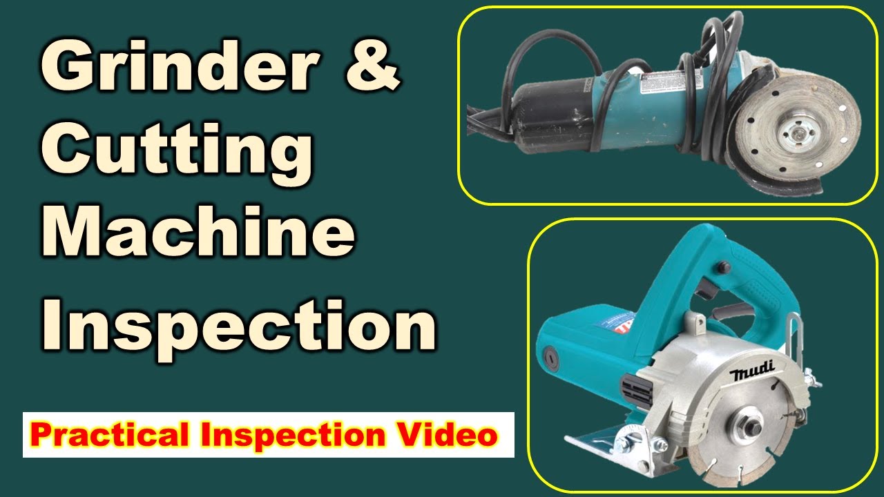 Grinder and Cutting Machine Safety Inspection | Inspection of Power Tools | Practical Inspection
