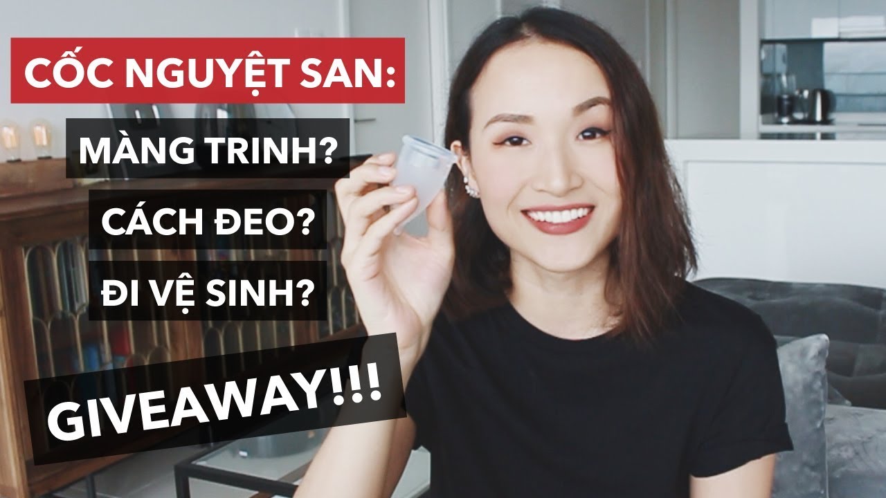 Chuyện cái cốc nguyệt san: Màng trinh, cách đeo, đi vệ sinh & giveaway
