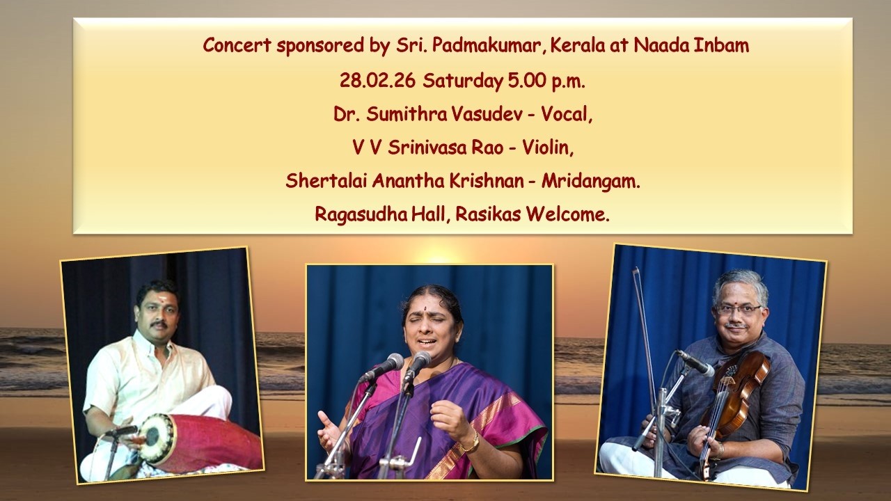 Dr. Sumithra Vasudev - Naada Inbam Concert sponsored by Sri. Padmakumar - 28.2.26 Saturday 5.00 p.m.