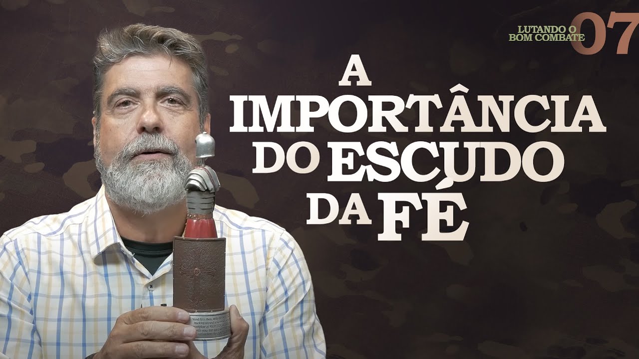 A importância do escudo da fé | Helio Peixoto | #7