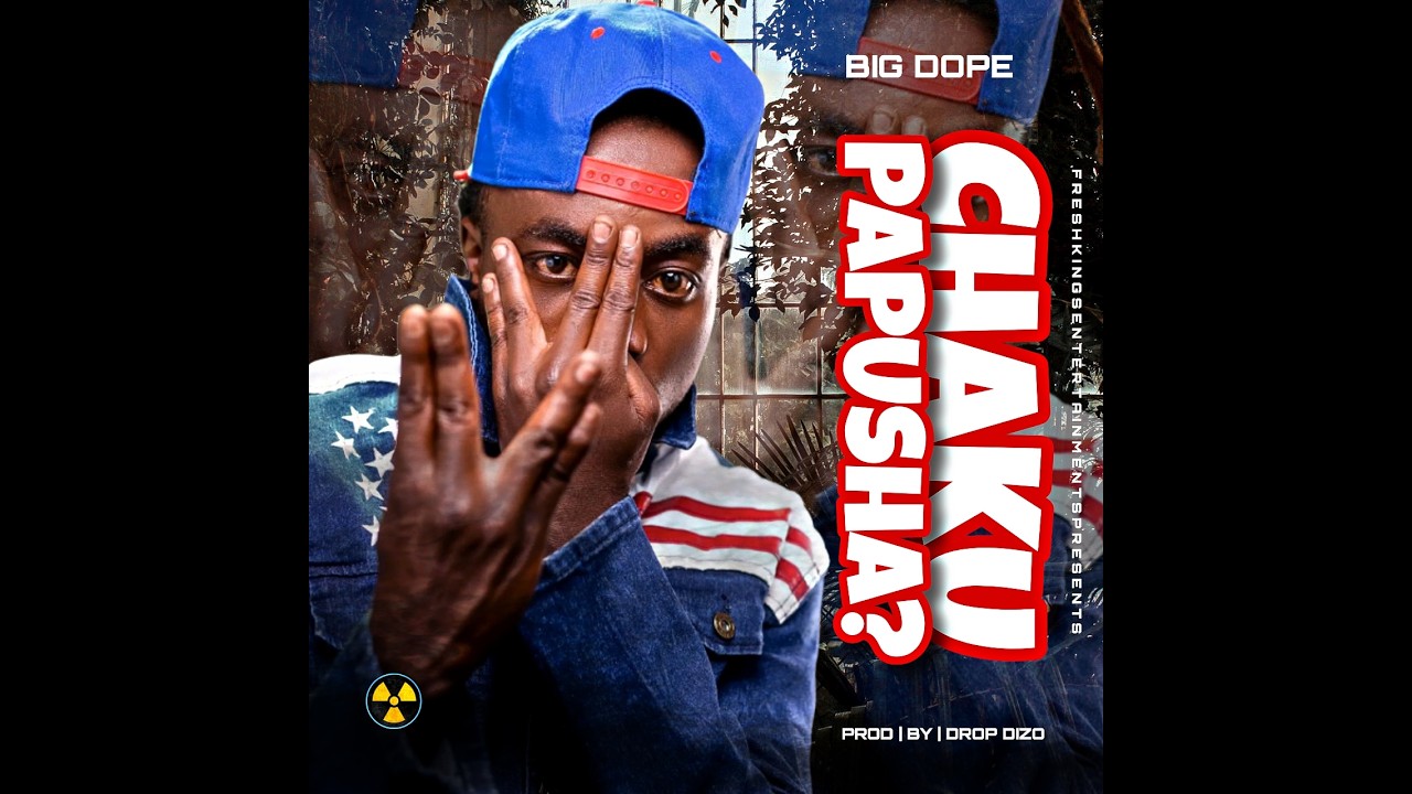 Big Dope Muli Ichi _ Chakupapusha _Official Audio 2026