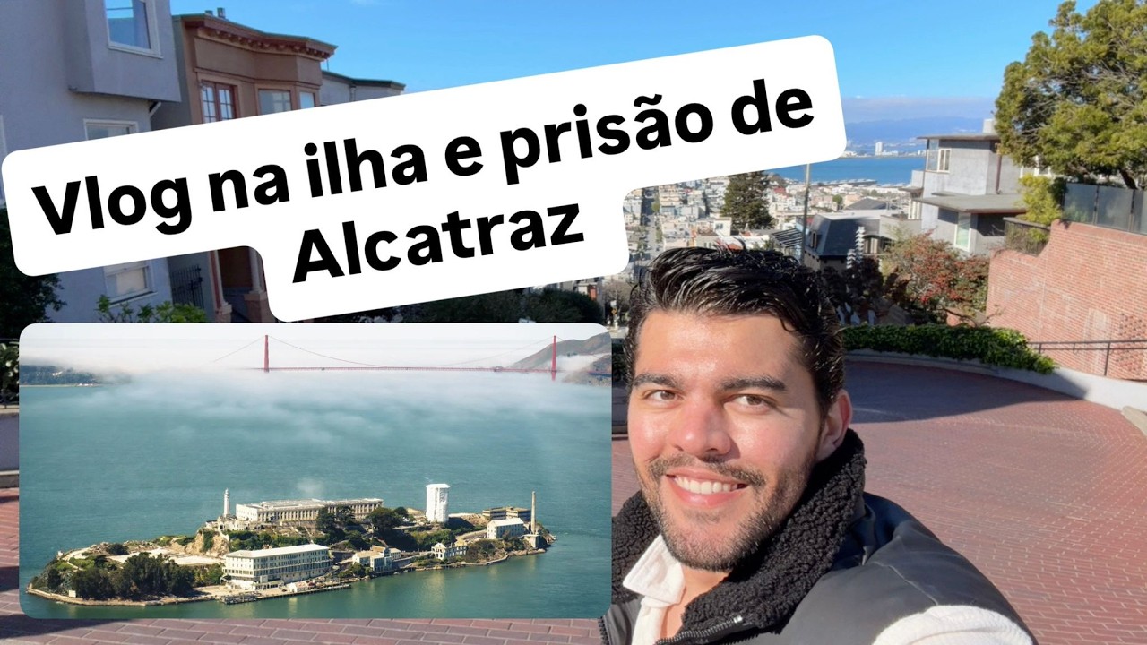 FUI CONHECER A ILHA E A PRISÃO DE ALCATRAZ