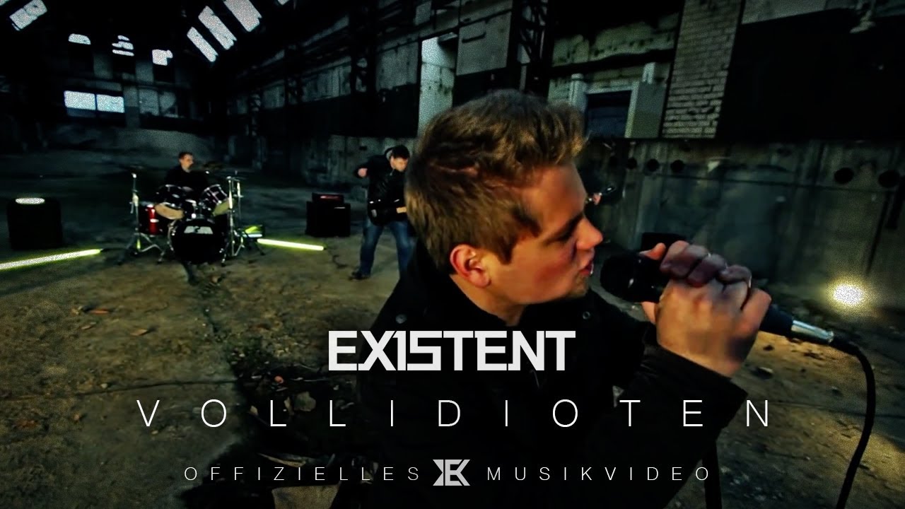 EXISTENT - Vollidioten (Offizielles Video)