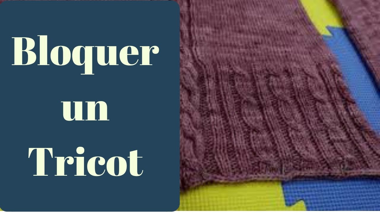 Bloquer facilement un tricot