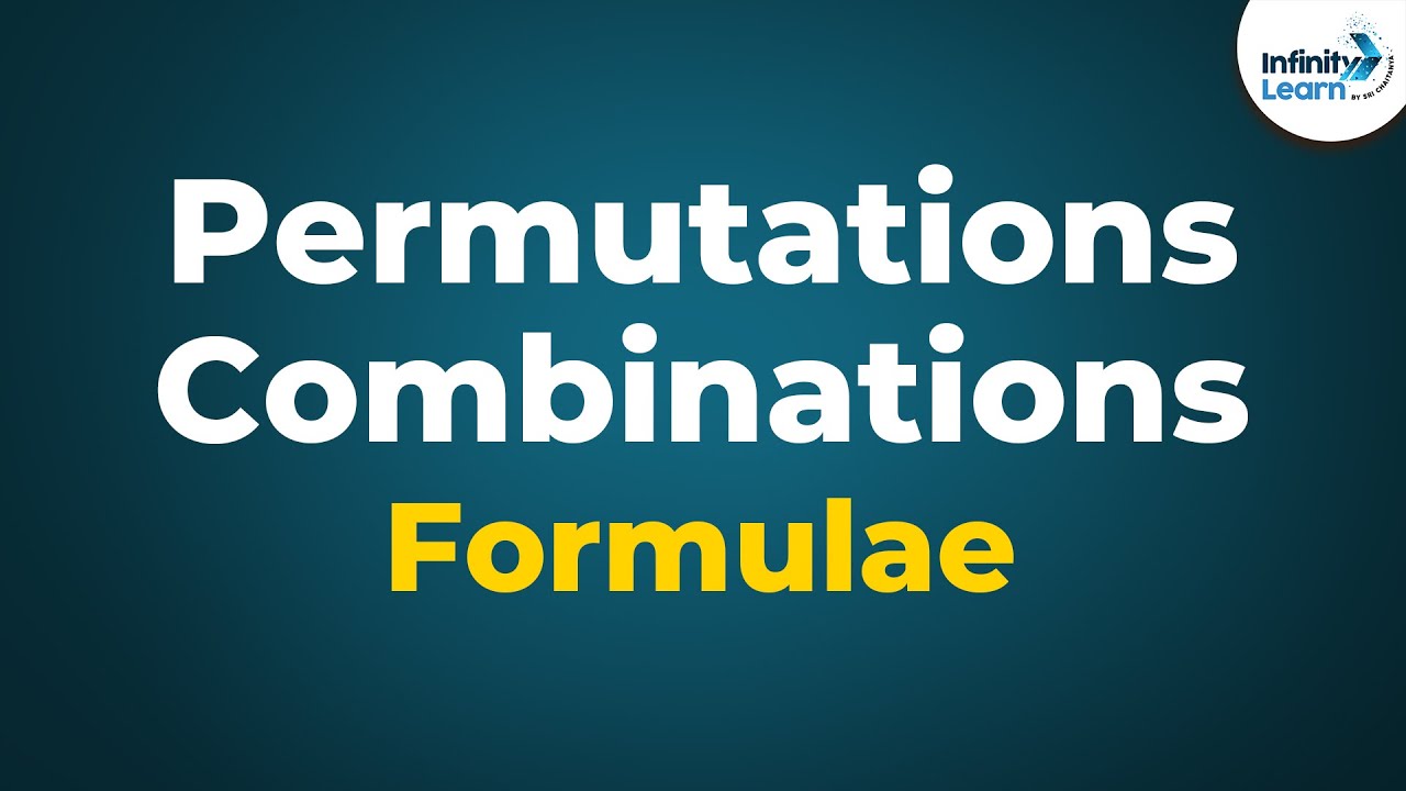 Permutations and Combinations - Formulae | Don't Memorise | GMAT/CAT/Bank PO/SSC CGL