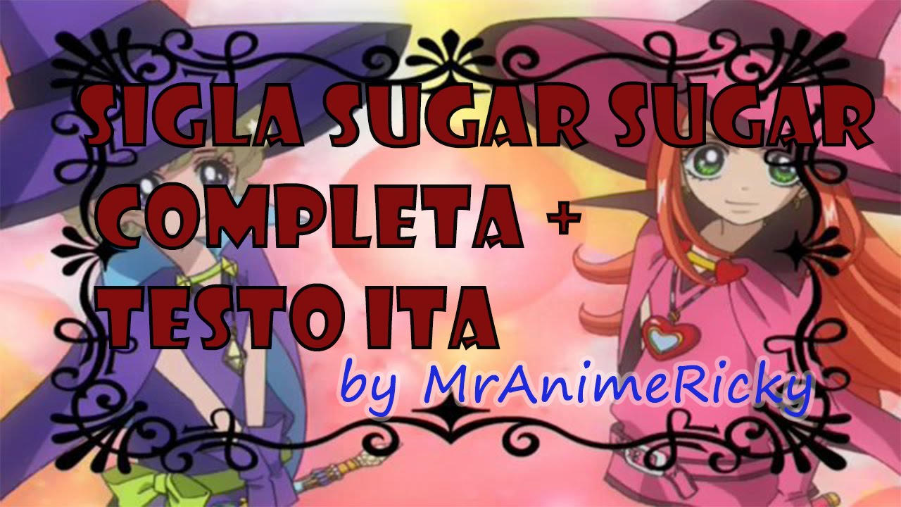 Sigla COMPLETA Sugar Sugar+ TESTO
