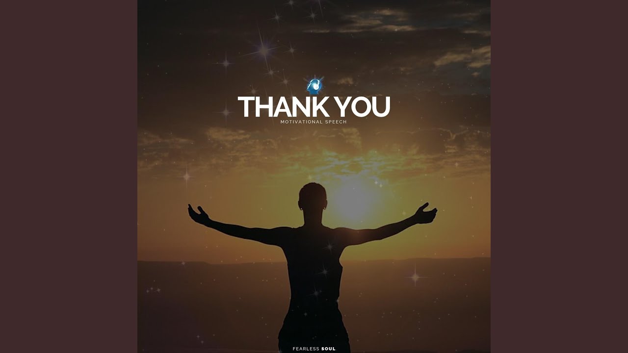 Thank You (Motivational Speech)
