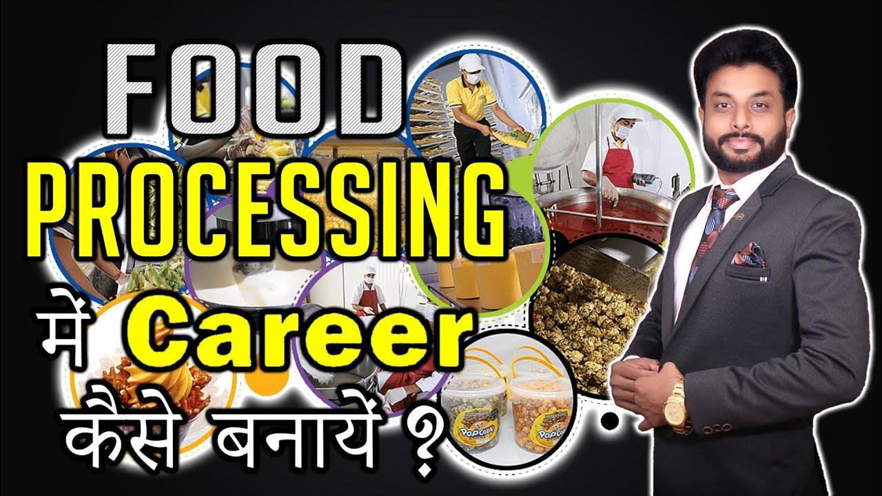 Food-Industry में Career कैसे बनायें?Career After 12th | Food Processing Industry Structure|SE-06|