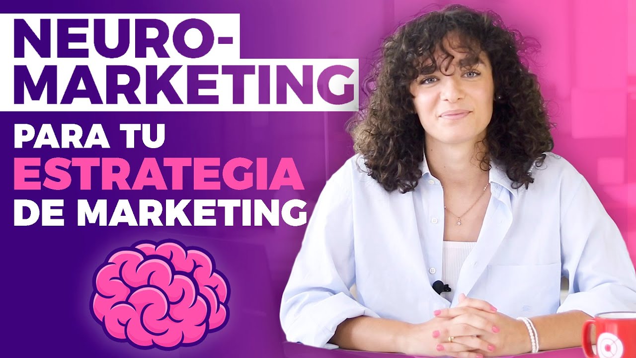 Neuromarketing - Cómo aplicarlo a tu estrategia de marketing