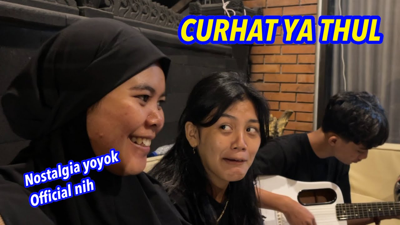ENTHUL GALAU BERUJUNG CURHAT || Berasa nostalgia yoyok official