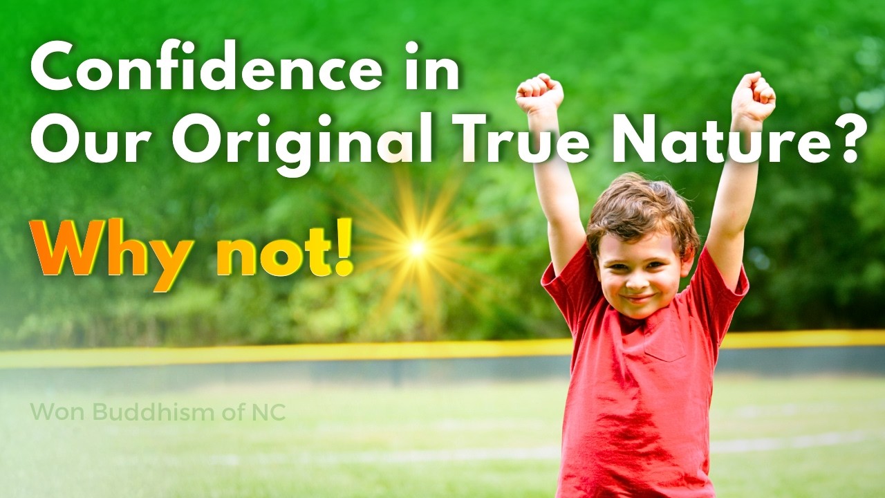 Confidence in our Original True Nature? Why Not! (10 AM, Sunday, March 1, 2026)