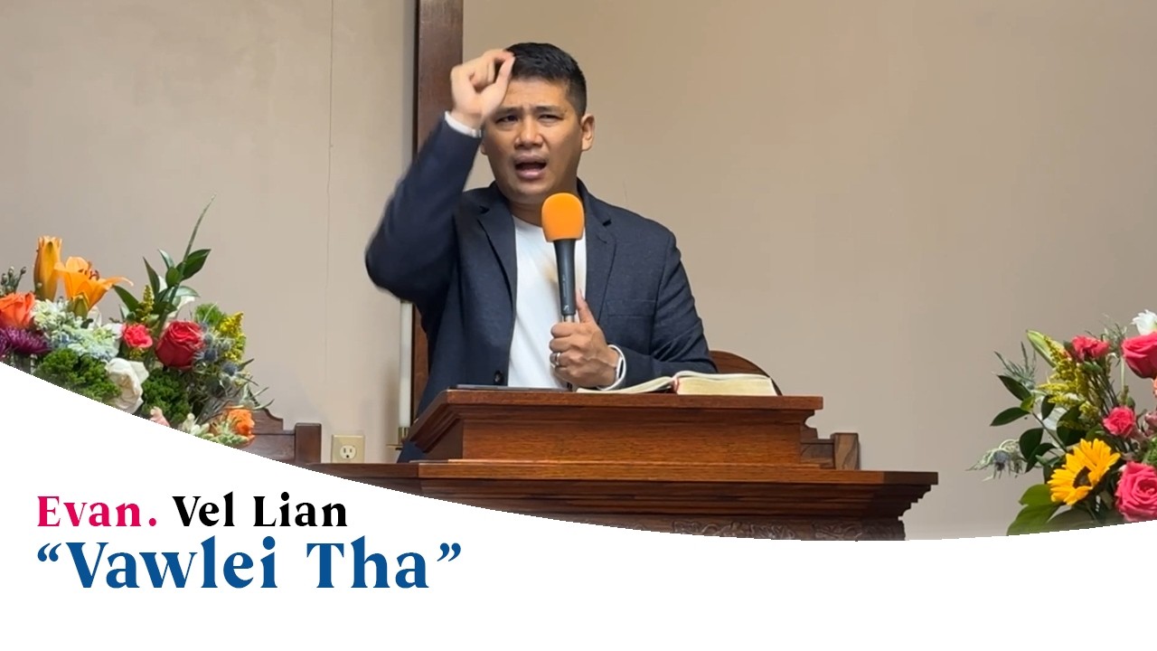 “Vawlei Tha” | Evan. Vel Lian