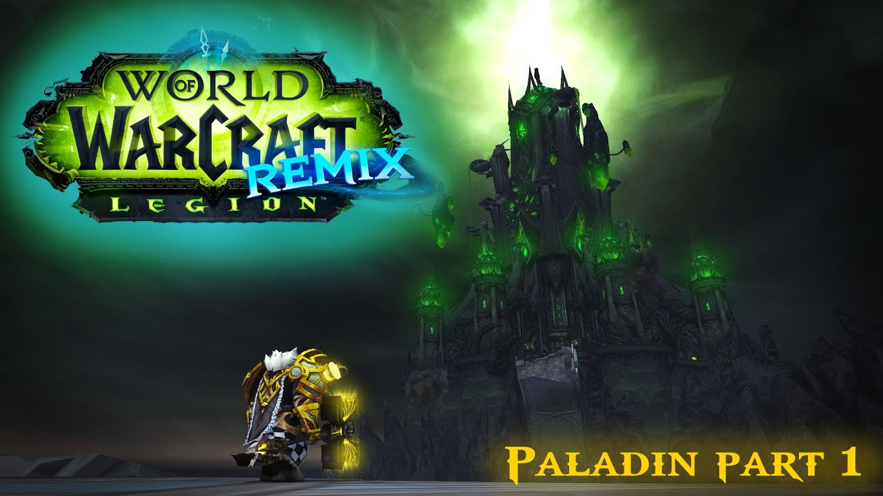 World of Warcraft-Legion Remix: Paladin part 1