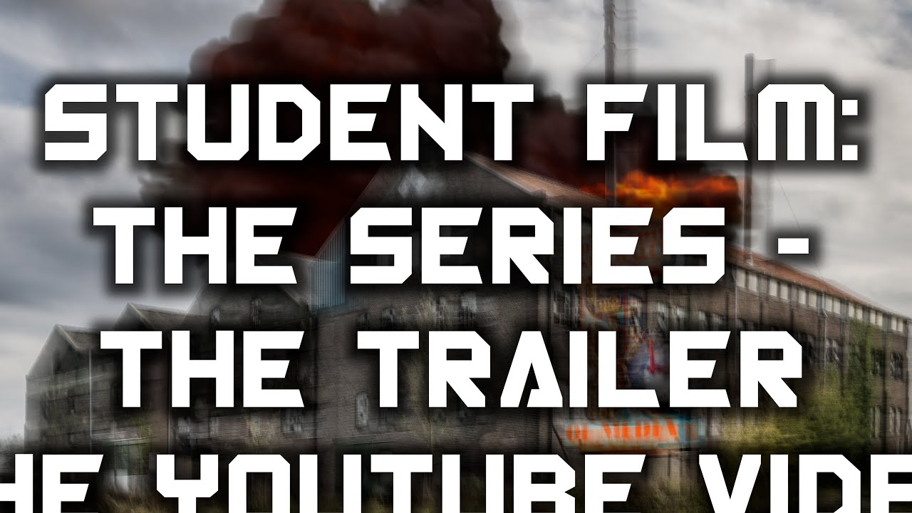 Student Film: The Series - The Trailer