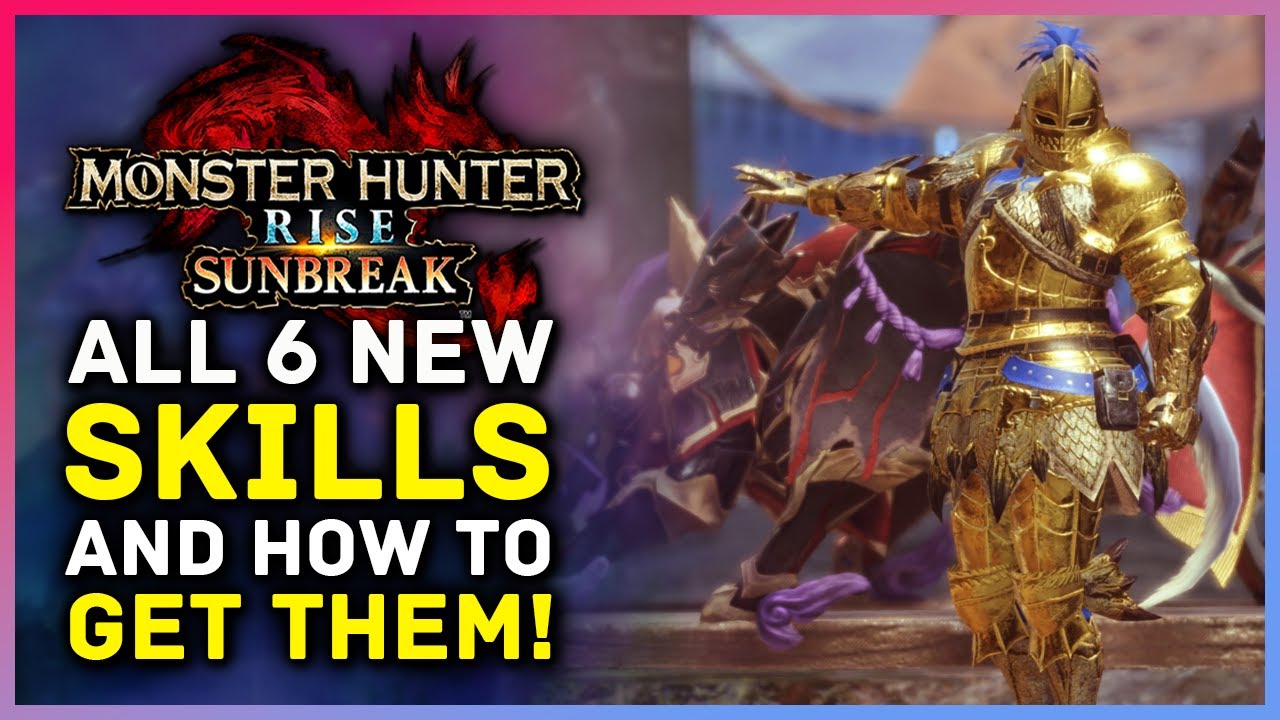 Monster Hunter Rise Sunbreak - All 6 NEW Skills & How To Get Them!