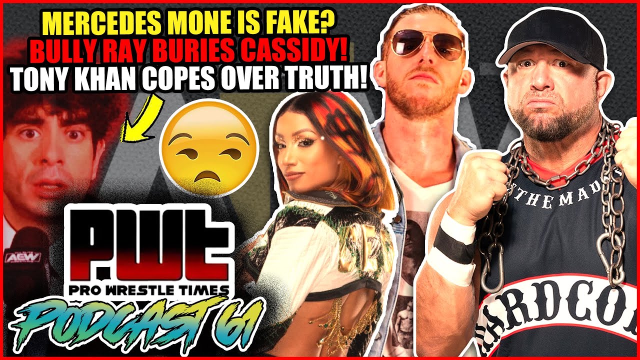 Mercedes Mone Is AWFUL! Bully Ray BURIES Orange Cassidy! Tony Khan COPES!