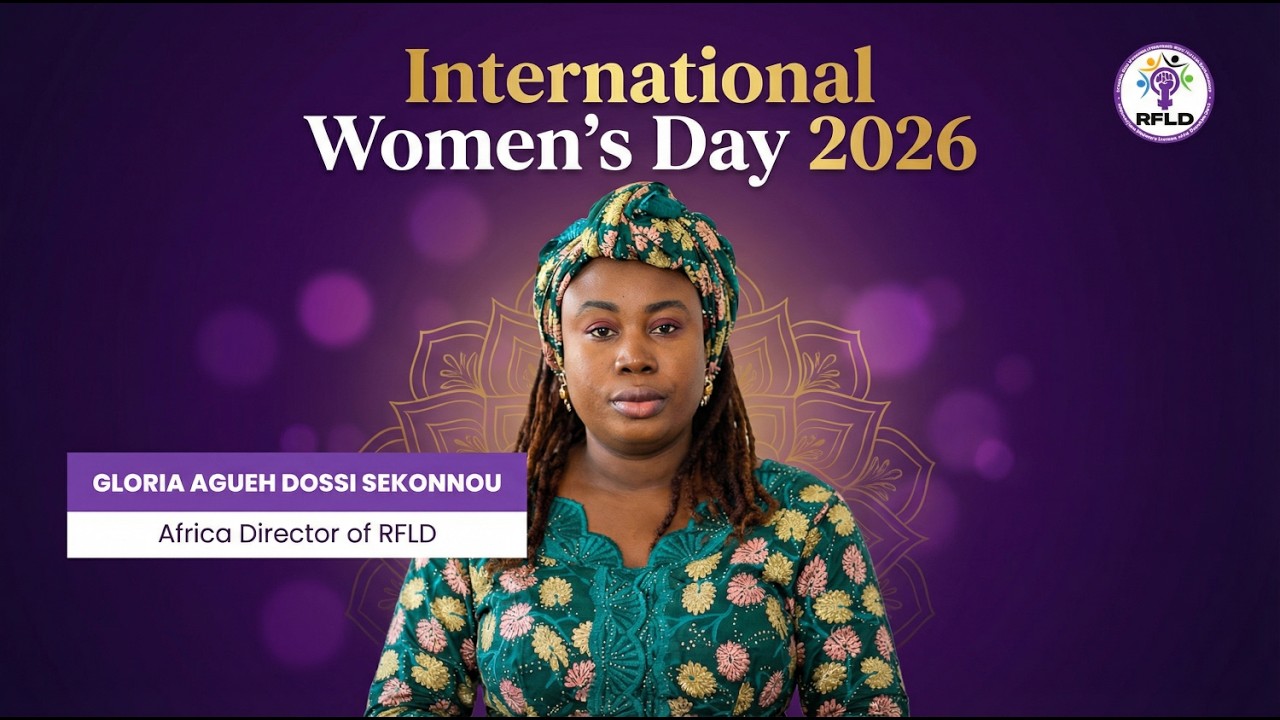 International Women's Day 2026 - Dossi Sekonnou Gloria AGUEH - RFLD Africa Director Message 