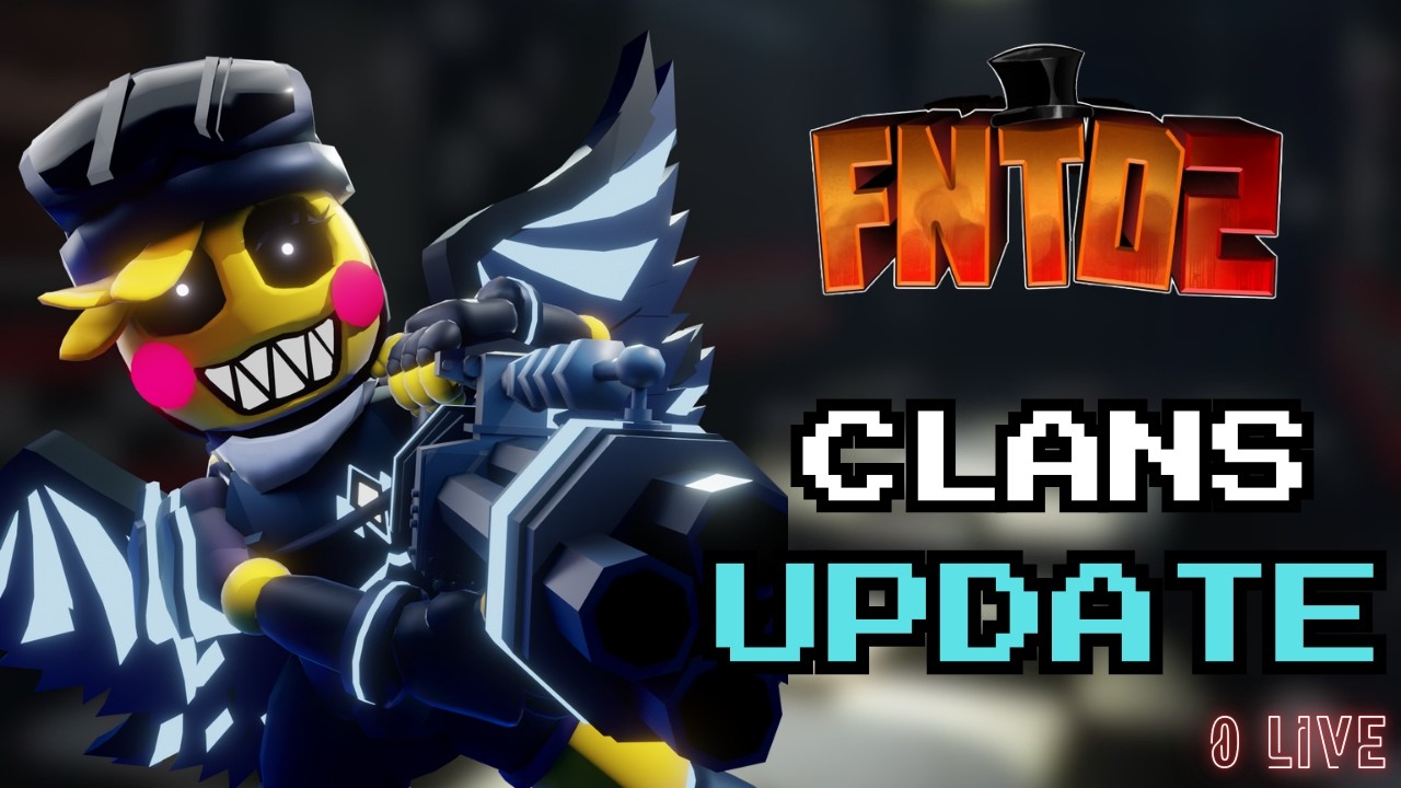 FNTD 2 CLANS UPDATE RELEASE LIVE