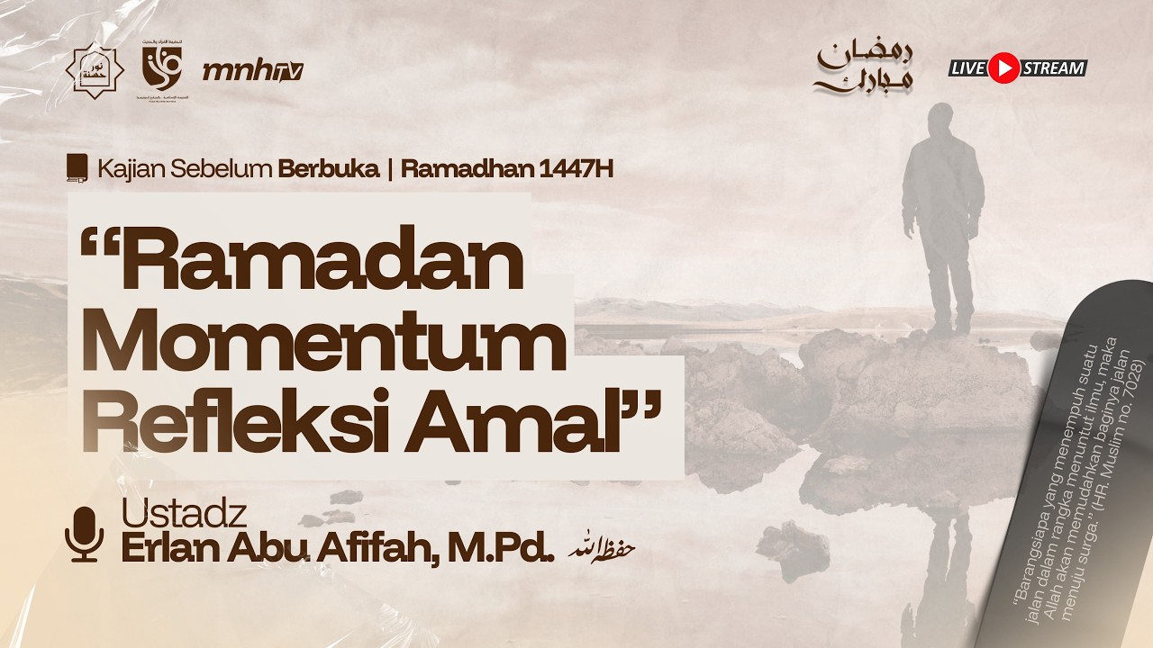 KAJIAN RAMADHAN 1447H | “Ramadan Momentum Refleksi Amal