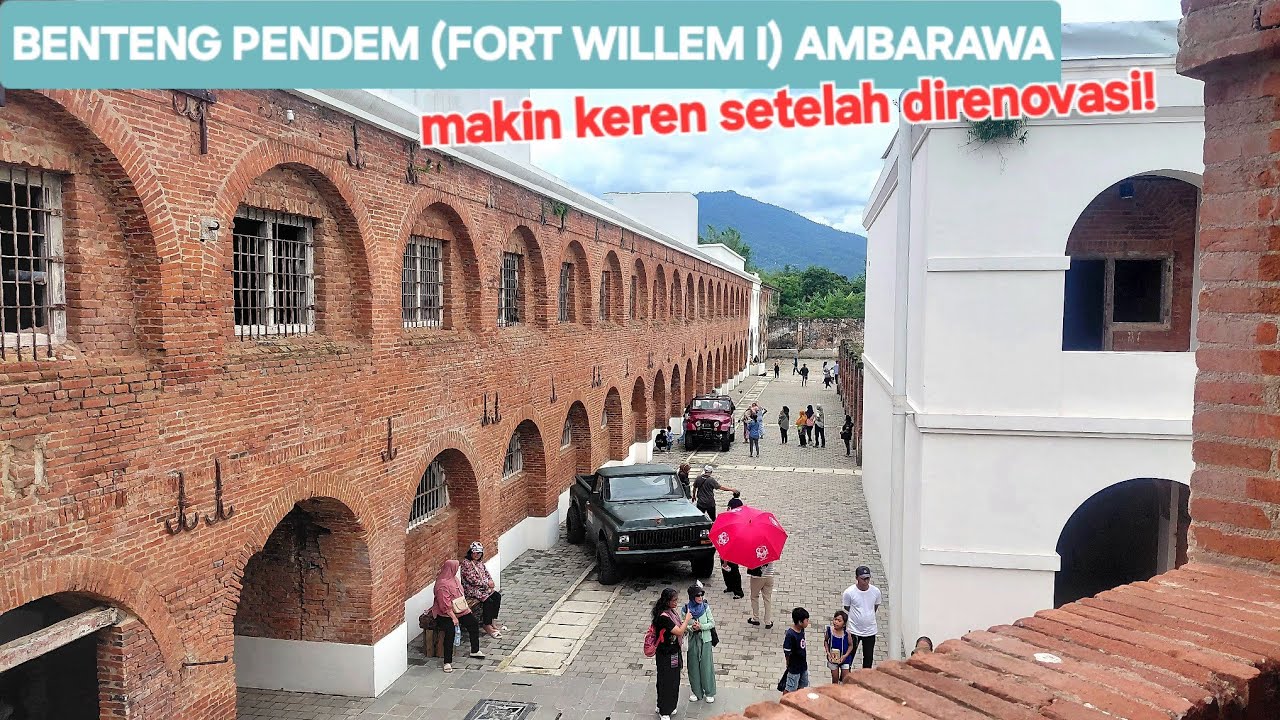 Kondisi Terbaru Objek Wisata Benteng Pendem (Fort Willem I) Ambarawa Kab. Semarang 2025