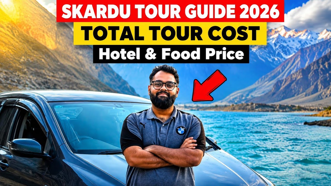 SKARDU TOUR PLAN & COMPLETE BUDGET 2025 | A-Z Guide | Skardu Tourist Places | Skardu Pakistan