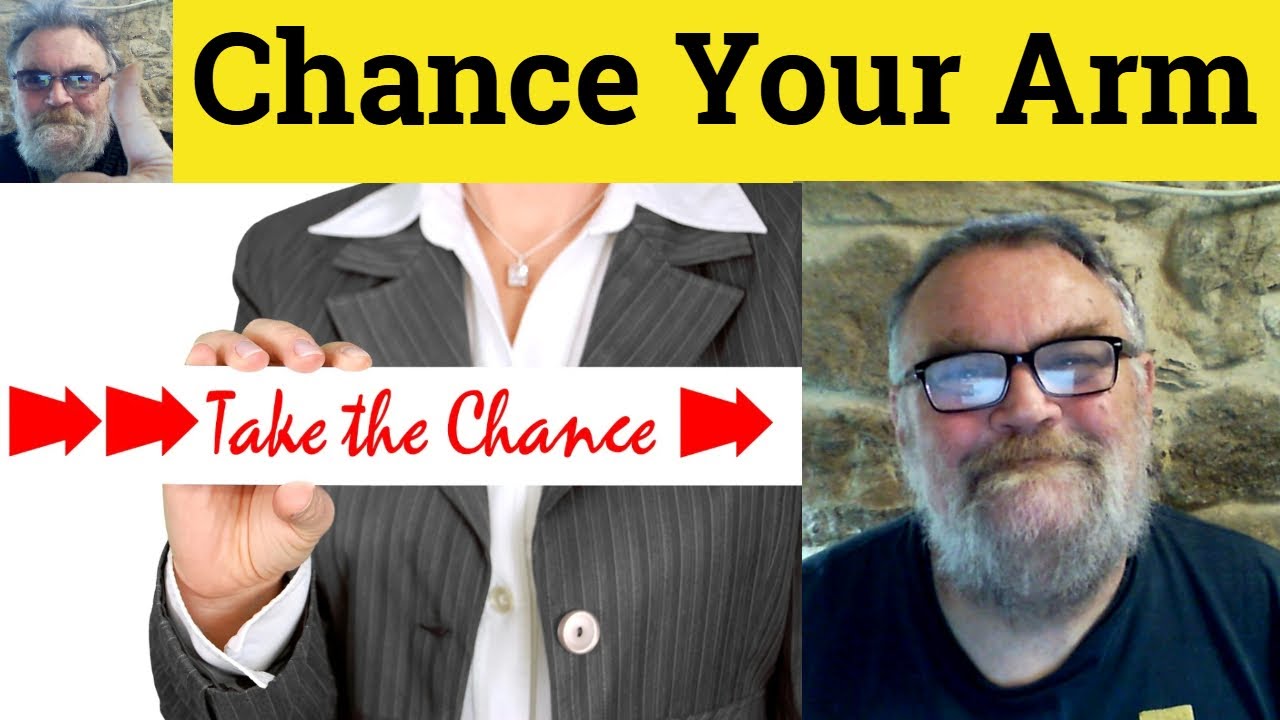 😎 Chance Your Arm Meaning - Chance One's Luck Definition - Chance Your Arm Examples Chance One's Arm