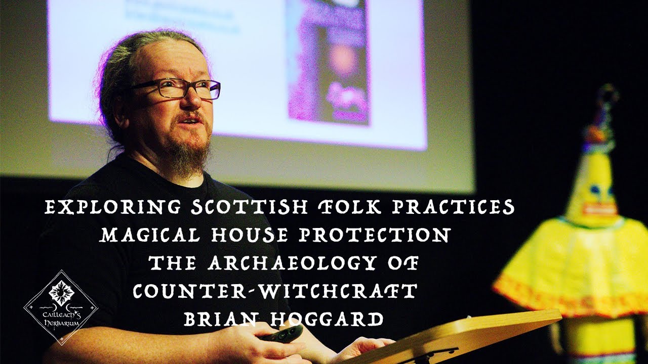 Magical House Protection – The Archaeology ofCounter-Witchcraft – Brian Hoggard #skeklers
