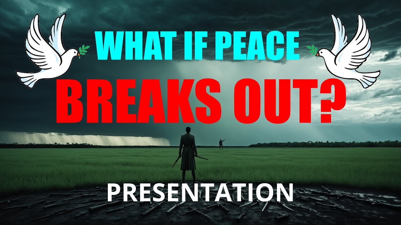 What if Peace Breaks Out -- Presentation