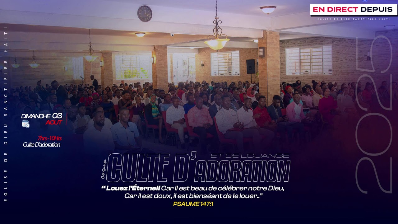 Culte  D’adoration et de Louange - Dimanche 03 AOUT 2025 - Eglise de Dieu sanctifiee Haiti