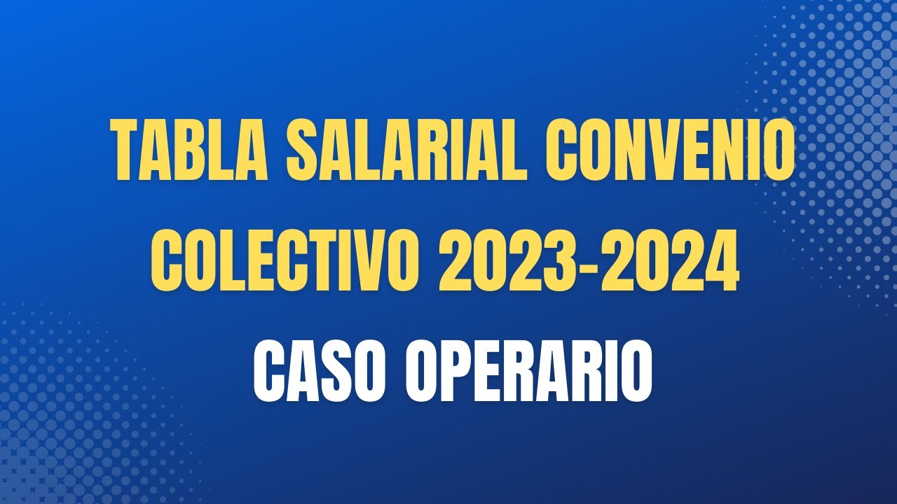 Tabla Salarial Construcción Civil 2023-2024 Operario